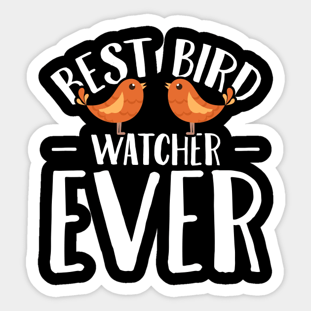 Best bird watcher ever Sticker by captainmood